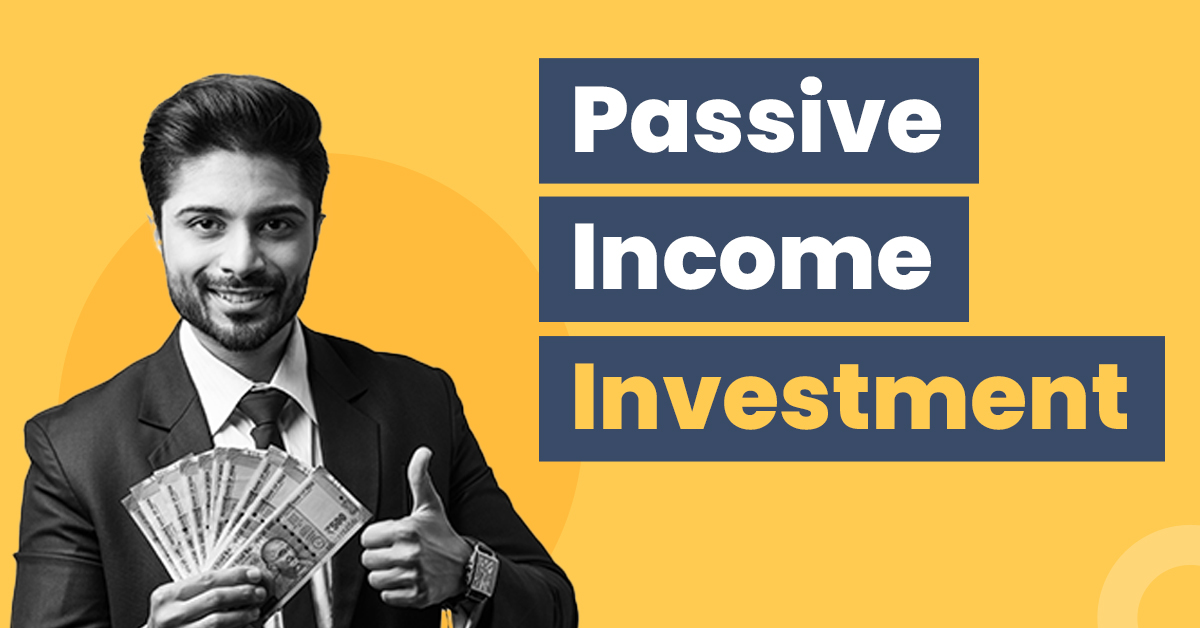 Best Ideas for Passive Income Investment